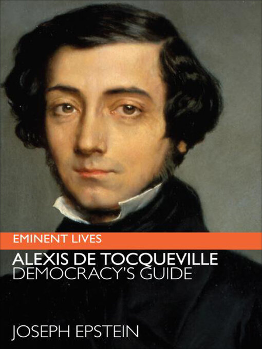 Title details for Alexis de Tocqueville by Joseph Epstein - Available